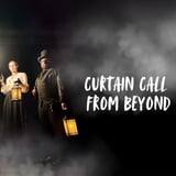Accessible Curtain Call From Beyond: Theatre Haunts & History