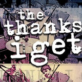 THE THANKS I GET and special guests