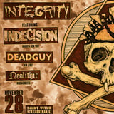 Integrity, Indecision, Deadguy, Neolithic