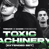 TREMOR X MASS6: Toxic Machinery (Extended Set) + BLNK + JALO