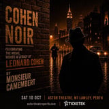 Cohen Noir @ The Astor Theatre, Perth 