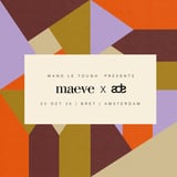 Mano Le Tough pres. Maeve x ADE