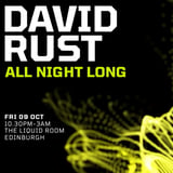 Nightvision Presents: David Rust [All Night Long] // Edinburgh