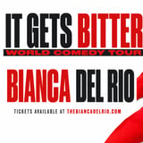 Bianca Del Rio: It Gets Bitter - World Comedy Tour