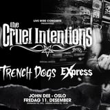 The Cruel Intentions + Trenchdogs + Express | John Dee, Oslo | Pres av Live Wire Concerts