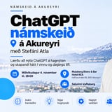 ChatGPT námskeið á Akureyri með Stefáni Atla