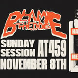 Blame The Dog - Sunday Session at 459