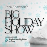 Tara Shannon?s BIG Holiday Show 