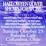 HALLOWEEN COVER SHOWS FOR WCBE ft. REM-nants playing R.E.M. * FreeTVs playing Radiohead * Izöra Patriksootír playing Björk * The Secret Life of Houseplants playing The Replacements (Show #2)
