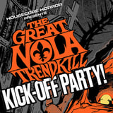 The Great NOLA Trendkill Official Kick-Off Party with Suplecs