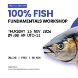 100% Fish Fundamentals Workshop *Pacific edition