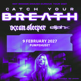 Catch Your Breath: NOT BROKEN ENOUGH TOUR 2027 | Support: Ocean Sleeper + Elijah | 9. Februar 2027