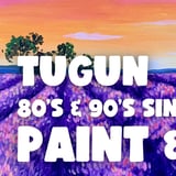 80s & 90s SINGAGALONG PAINT AND SIP TUGUN x PAINT JUICY