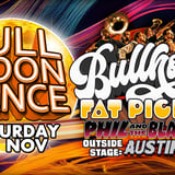 Full Moon Dance NOV 21 | BULLHORN, FAT PICNIC, PHIL & THE BLANKS + AUSTIN AR