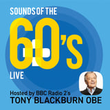 Sounds Of The 60's Live - Hosted By Tony Blackburn OBE