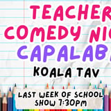 Teacher Comedy Night Capalaba End of year wind up