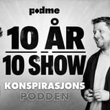 Konspirasjonspodden feirer 10 år med 10 liveshow!