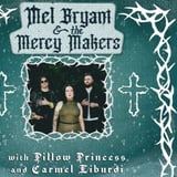 Mel Bryant and the Mercy Makers, Pillow Princess, Carmel Liburdi 