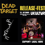 Dead Target Releasefest + DJ-sett! Support: Local Hero // UKULTUR