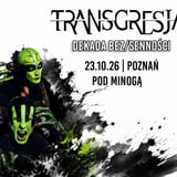 TRANSGRESJA | DEKADA BEZ/SENNOŚCI | POZNAŃ + ŁOJCIEC&SYN