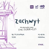 Zachwyt + The Ferrules // 14.11 // Kraków // Klub Re