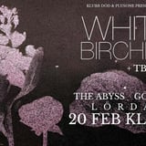 Klubb DÖD: White Birches + TBA