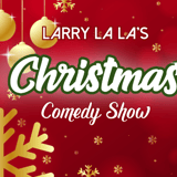 Larry La La's Christmas Comedy Special