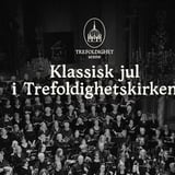 Klassisk jul i Trefoldighetskirken ✶ Trefoldighet Scene 