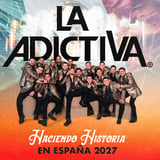 La Adictiva - Haciendo historia