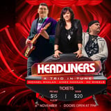 HEADLiNERS: A Trio In Tune