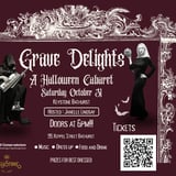 Grave Delights- A Halloween Cabaret