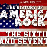 History of American Rock 60’s & 70’s