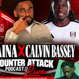 Counter Attack Podcast Live with Ola Aina, Calvin Bassey & Scorcher