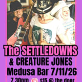 THE SETTLEDOWNS | CREATURE JONES | MEDUSA BAR, GEELONG