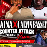 Counter Attack Podcast Live with Ola Aina, Calvin Bassey & Scorcher