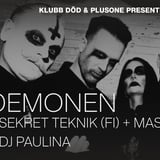 Klubb DÖD: Demonen + Sekret Teknik + Maskinpop & DJ The Fixx bday bash
