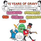 FLUFF & GRAVY RECORDS 15TH ANNIVERSARY ~ NIGHT 1