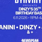 DYNVMYQ presents/présente: DINZY's 35th birthday bash