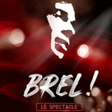 BREL ! LE SPECTACLE