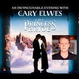 The Princess Bride: An Inconceivable Evening with Cary Elwes