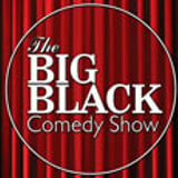 Big Black Comedy Show