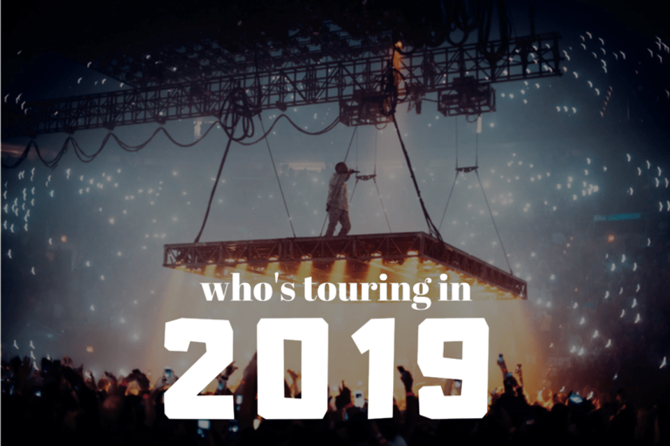 Who's Touring in 2019?