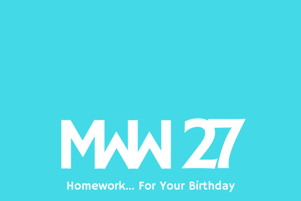 MWW 27: Homework… For Your Birthday
