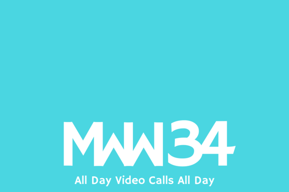 MWW 34: All Day Video Calls All Day