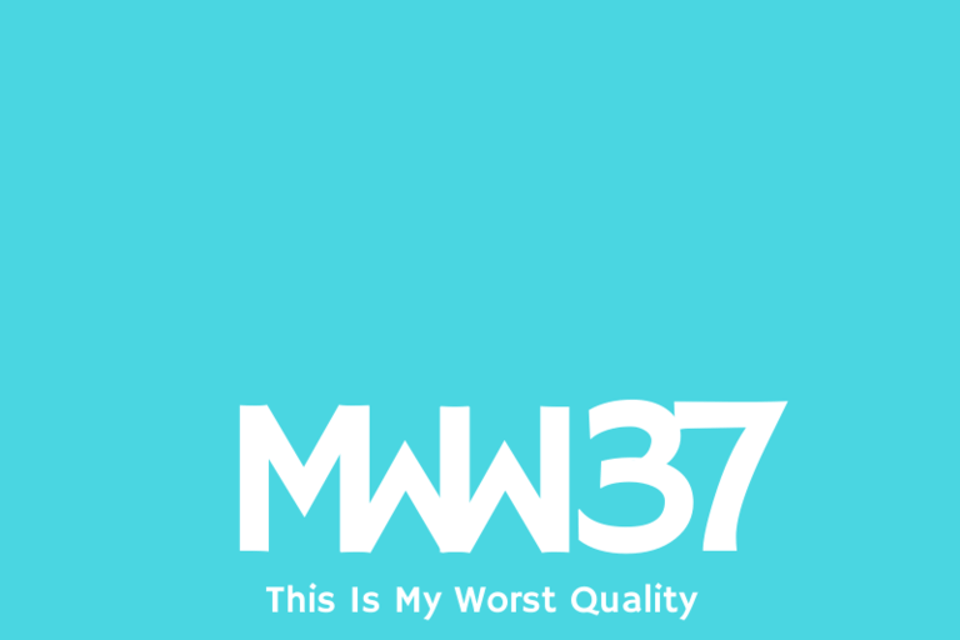 MWW 37: This Is My Worst Quality